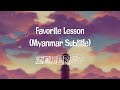 Yaeow - Favorite Lesson (Myanmar Subtitle)