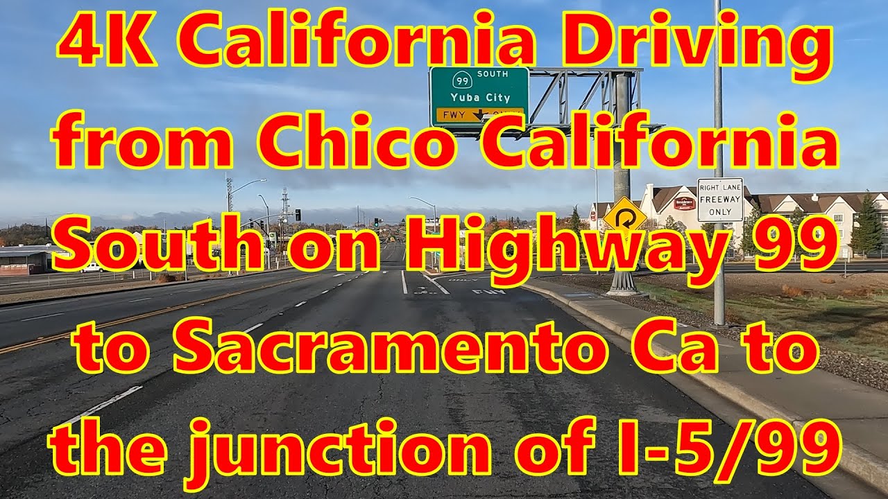 4K California Driving Highway 99 South from Chico Ca to Sacramento Ca