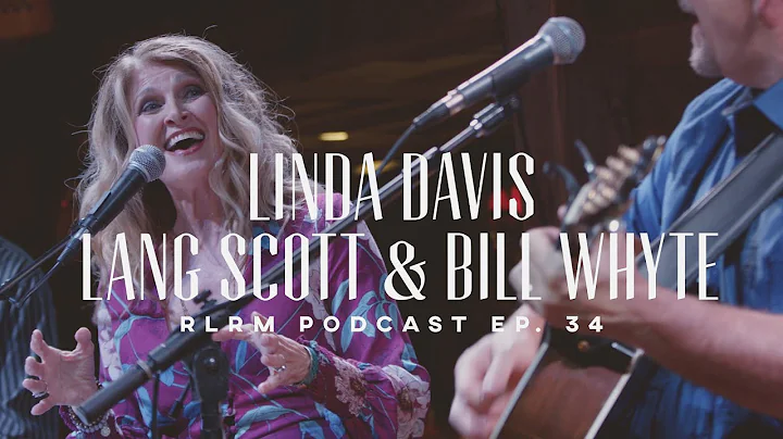 Linda Davis Lang Scott & Bill Whyte - RLRM Podcast...