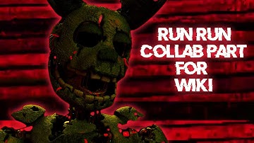 (SFM/FNAF) "Run Run" Collab Part for Wiki animates