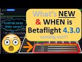 When is Betaflight 4.3 coming out!! | what's NEW??
