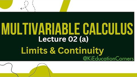Limits & Continuity | Lecture 02(a) | Multivariable Calculus