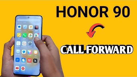 Honor 90 how to call forward, how to turn on call forwarding, Honor call forwarding setting