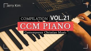 [8 hours] CCM PIANO COMPILATION VOL.21 I Worship I Prayer I Sleeping I BGM