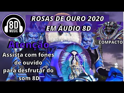ROSAS DE OURO 2020 EM ÁUDIO 8D,CARNAVAL 2020 SP