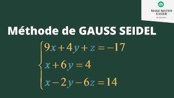 Méthode de GAUSS SEIDEL. Comment résoudre un système linéaire par la méthode de Gauss Seidel ?