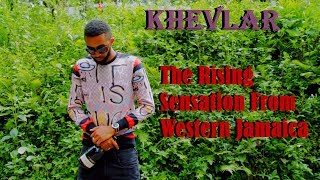 Khevlar The Rising Sensation From  Western Jamaica