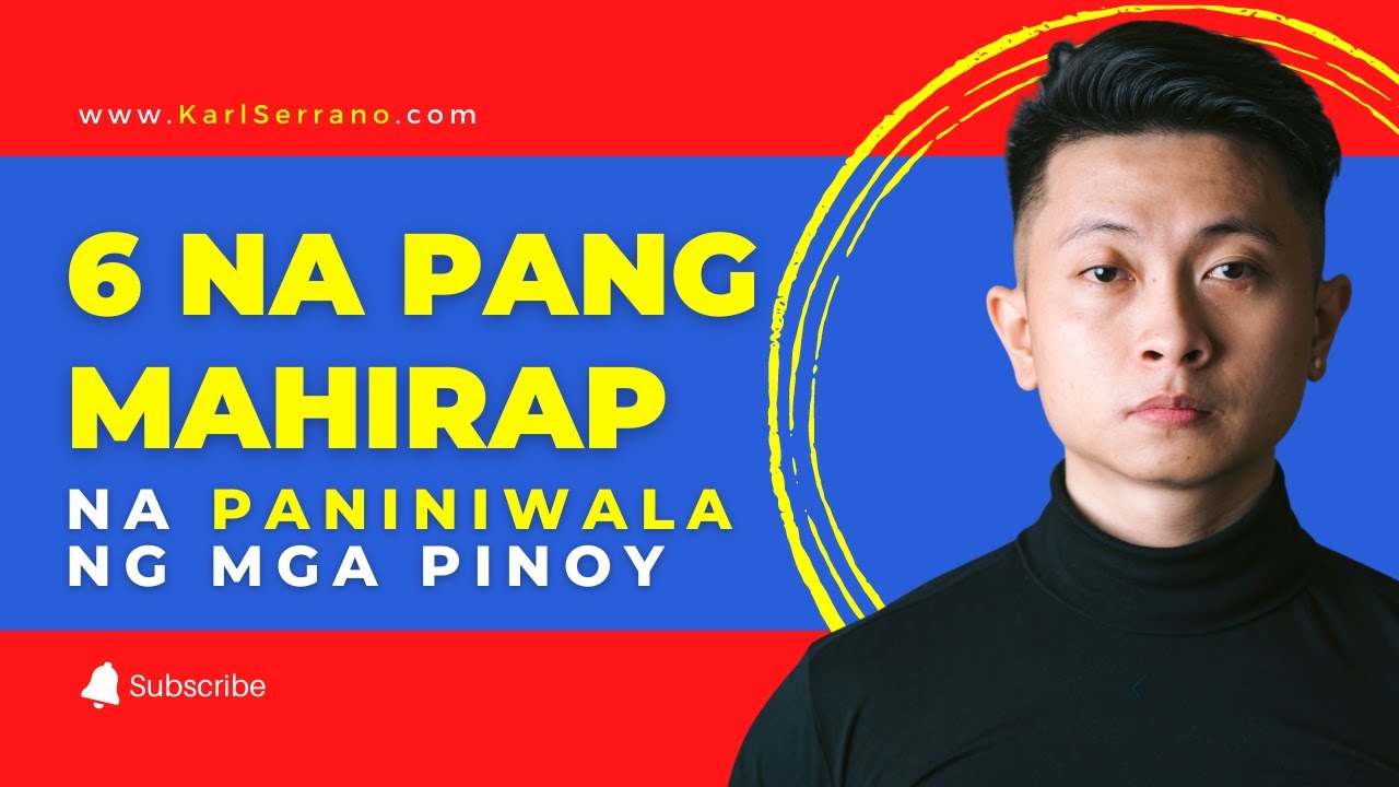 6 na Pang Mahirap na Paniniwala ng mga Pinoy | Karl Serrano