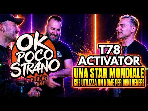 Video | T78, ACTIVATOR - Una star mondiale che utilizza un nome per ogni genere