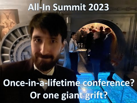 All-In Summit 2023: Once-in-a-lifetime conference or one giant grift?