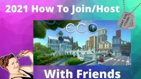 Eco How To Join Friends World & Host Your Own World Tutorial -PC  (updated 2021)