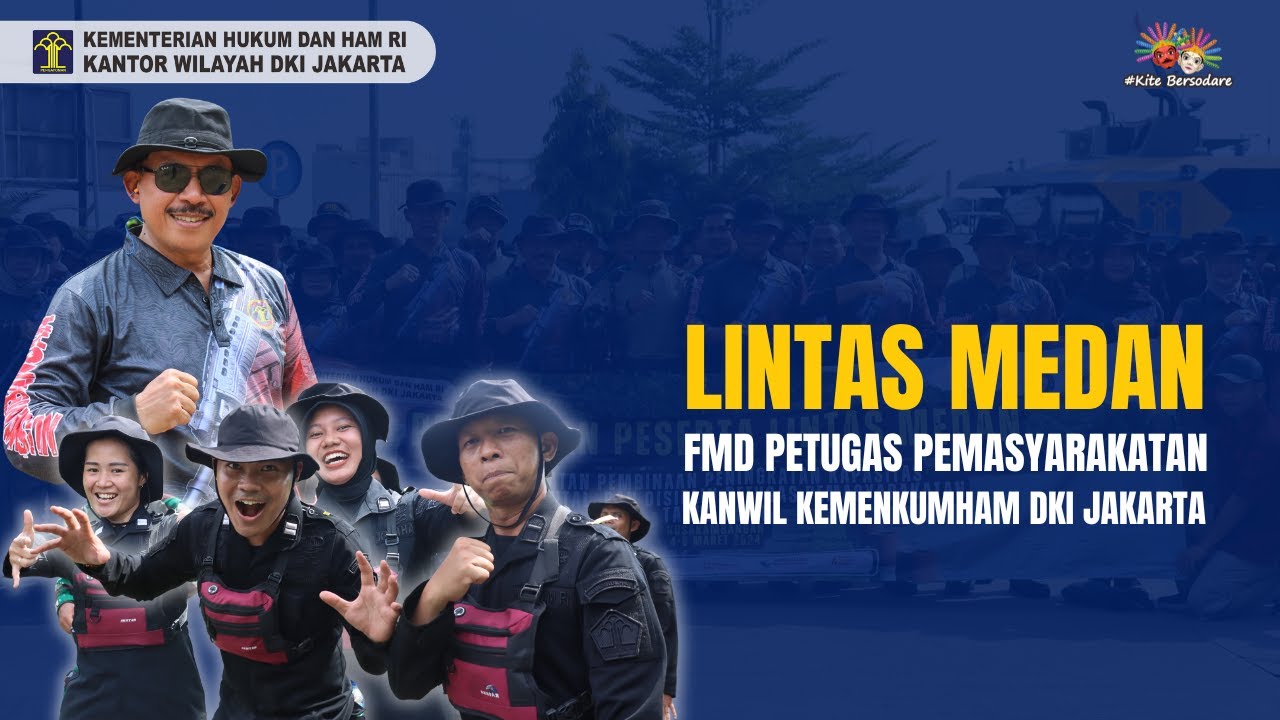 LINTAS MEDAN FMD PETUGAS PEMASYARAKATAN KANWIL KUMHAM DKI JAKARTA DI NUSAKAMBANGAN