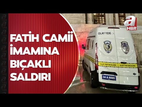 Fatih Camisi imamına bıçaklı saldırı! Kurra Hafız Galip Usta omzundan yaralandı | A Haber