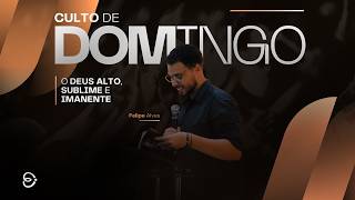 O Deus Alto, Sublime e Imanente - Felipe Alves | 14/06/26