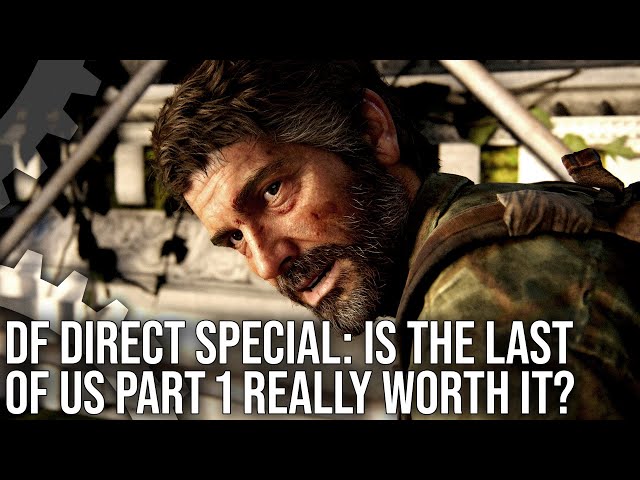 DF Direct Weekly: The Last of Us Part 1 PC requirements hint at an  impressive port