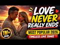 LOVE NEVER REALLY ENDS ❤️ Timeless Love Songs 70s 80s 90s | Best Romantic Ballads Playlist 2026