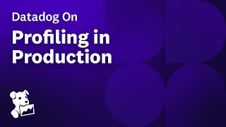 Datadog on Profiling in Production
