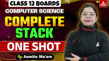 Stack - Data Structure | Complete Chapter in One Class | Class 12 CS By Ashmiat Ma