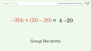 Solve 20-3bb=4: Linear Equation Video Solution | Tiger Algebra