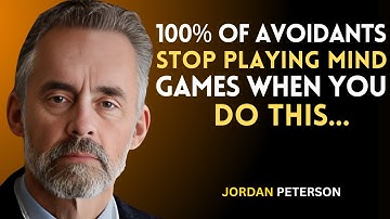 100% of Avoidants Stop Playing Mind Games When You Do This | Jordan Peterson Motivation Speech
