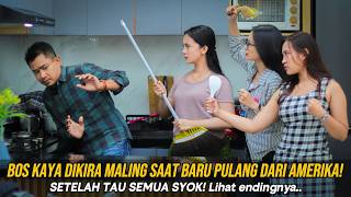 BOS KAYA DIKIRA MALING SAAT BARU PULANG DARI AMERIKA! SETELAH TAU SEMUA SYOK...LIHAT ENDINGNYA...