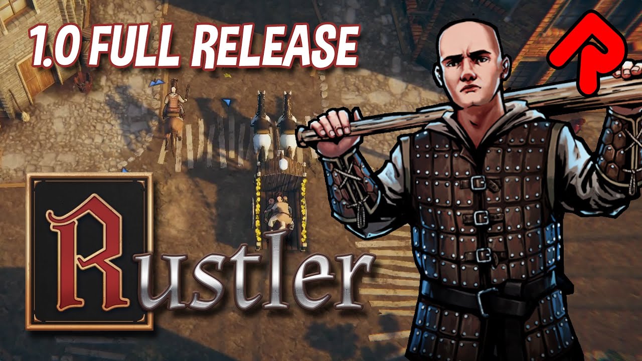Medieval GTA hits full release! | RUSTLER 1.0 gameplay