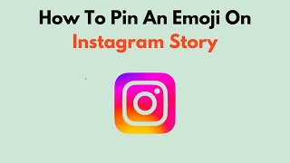 How to Pin an Emoji on Instagram Story - 2026 – Add & Pin Stickers or Emojis in Reels & Stories
