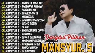 🎀 Mansyur.S | Lagu Dangdut Terbaik🎀  Mansyur S - Dangdut Lawas Nostalgia 🎀 Benalu Cinta