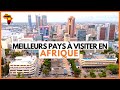 Top 10 des meilleurs pays  visiter en afrique