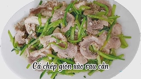 Cá chép giòn xào rau cần giòn ngon tại nhà