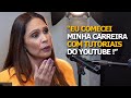 #016 - "Eu comecei minha carreira com tutoriais do Youtube"