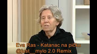 Eva Ras - Katanac Na Pičku 2.0 Remix