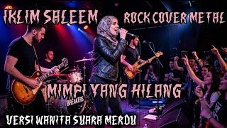 Download Lagu IKLIM SALEEM - MIMPI YANG HILANG |VERSI WANITA HIJAB |ROCK COVER METAL HARD  MP3