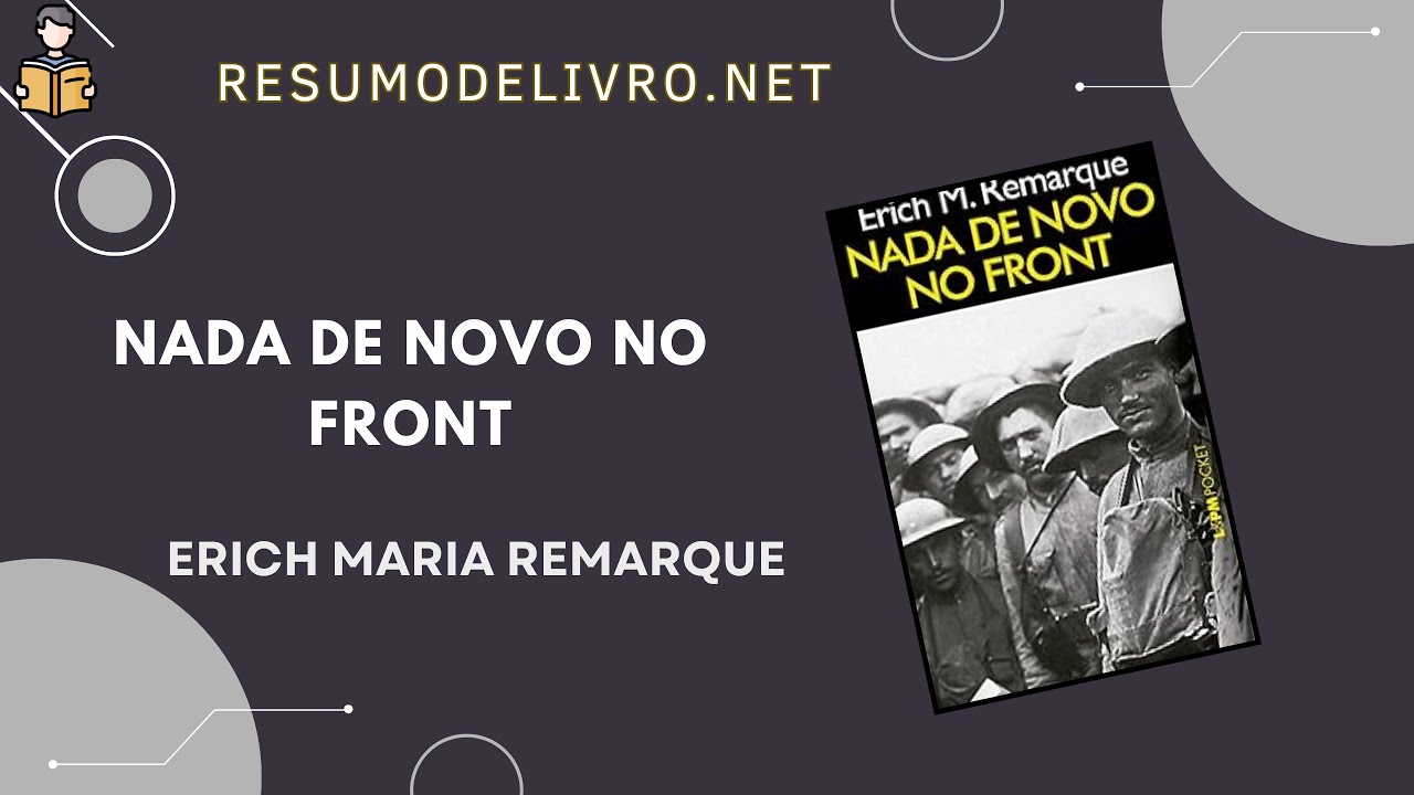 Resumo do livro: Nada de Novo no Front. Autor: Erich Maria Remarque ...