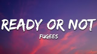 Fugees - Ready or Not (Lyrics)