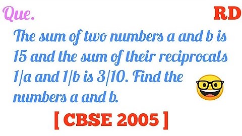 The sum of two numbers a and b is 15...|| RD Question Class 10 ||