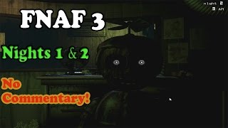 Five Nights at Freddys 3 - Nights 1 & 2 | No Commentary + Balloon Boy Jumpscare!