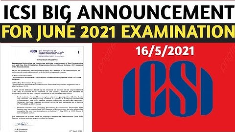 ICSI BIG ANNOUNCEMENT FOR CS EXAMS JUNE 2021