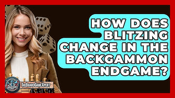 How Does Blitzing Change In The Backgammon Endgame? - The Board Game Xpert