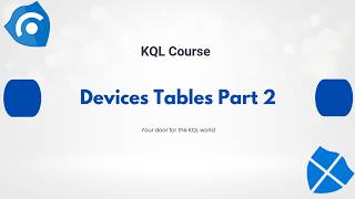 11.KQL Course: Devices Tables Part 2