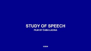 STUDY OF SPEECH, film by Čaba Laciga