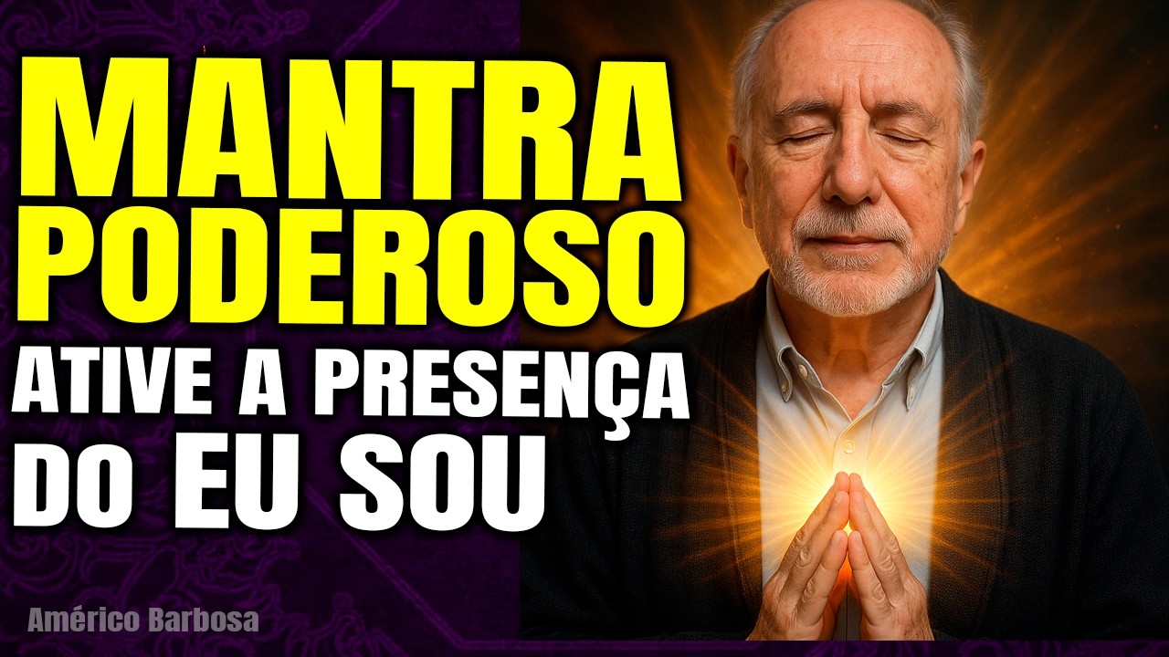 MANTRA para fortalecer a conexão com a Presença EU SOU.