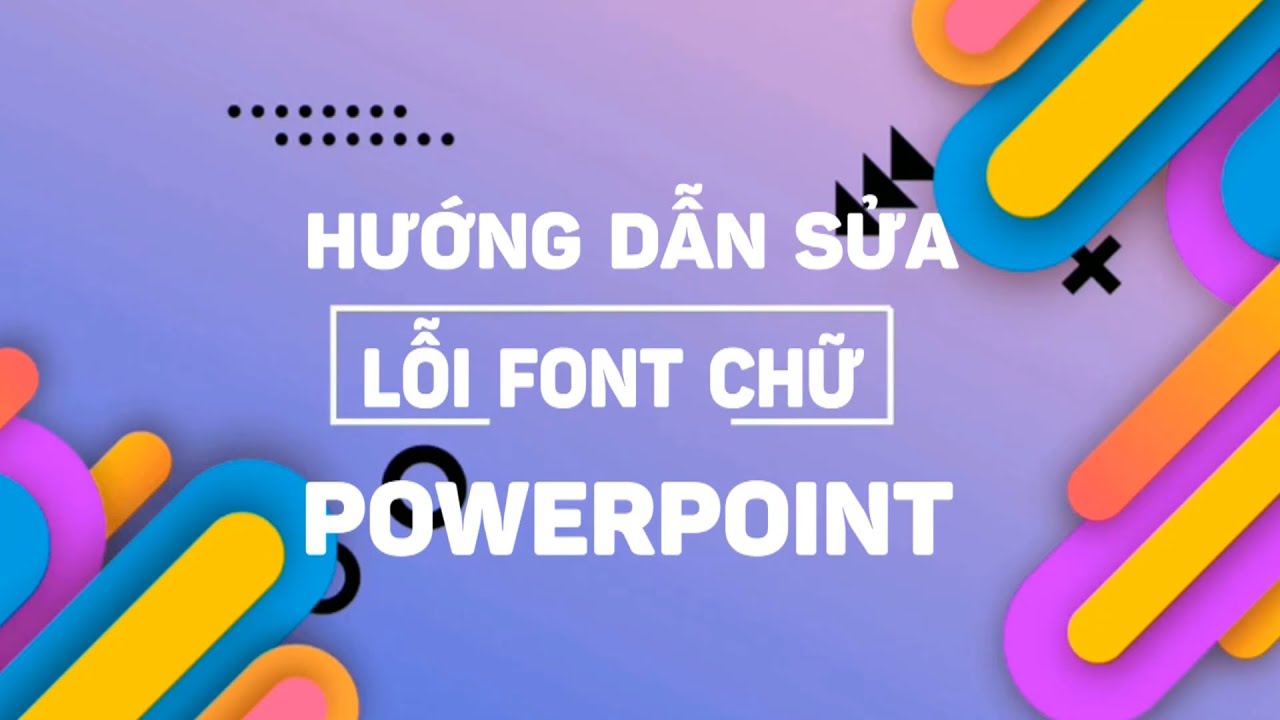เซฟ powerpoint font 2022 New Hướng dẫn cách sửa lỗi font chữ trong Powerpoint cực nhanh cực đơn giản