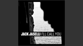 Video thumbnail of "Jack Jaselli - I'll Call You (Electric)"