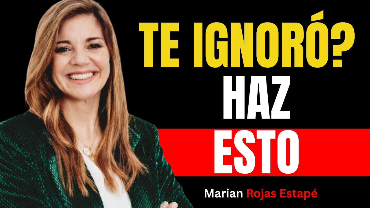 Si Te Ignora, Haz ESTO y Volverá Solo | Marian Rojas Estapé
