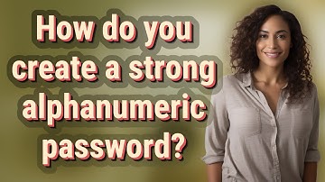 How do you create a strong alphanumeric password?