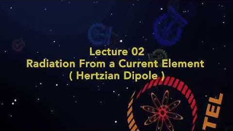 Lecture 2: Radiation from a current Element