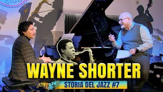 STORIA DEL JAZZ  7/8   Wayne Shorter. Con Emanuele Sartoris e Claudio Messora