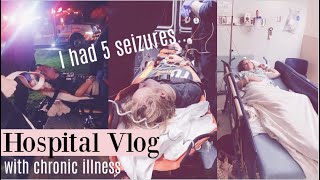 I had 5 seizures | chronic illness hospital vlog