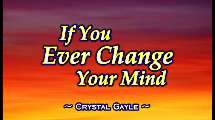 If You Ever Change Your Mind -  Crystal Gayle (KAR...